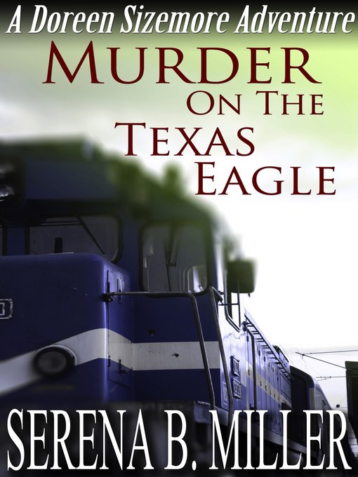 Title details for Murder On the Texas Eagle by Serena B. Miller - Available